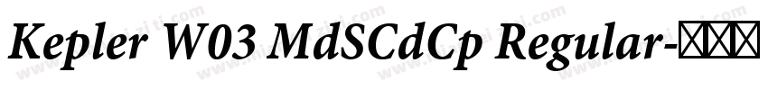 Kepler W03 MdSCdCp Regular字体转换
